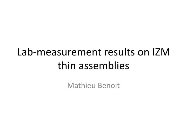 lab measurement results on izm thin assemblies