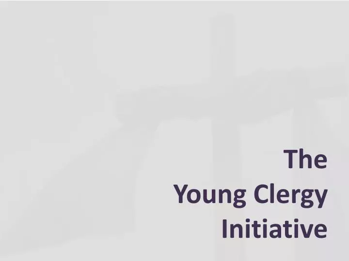 the young clergy initiative