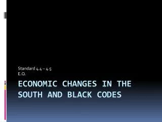 Economic Changes in the South and Black Codes