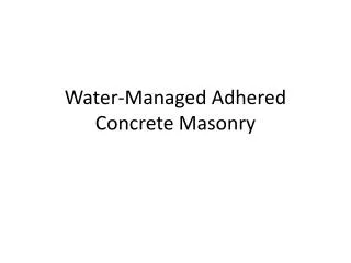 water managed adhered concrete masonry