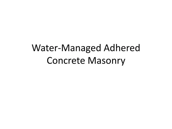 water managed adhered concrete masonry