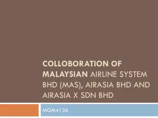 COLLOBORATION OF MALAYSIAN Airline System Bhd (MAS), AirAsia Bhd and AirAsia X Sdn Bhd