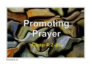 Promoting Prayer Chap 4:2-23