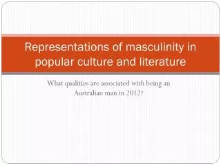 Representations of masculinity in popular culture and literature