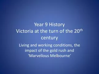 Year 9 History Victoria at the turn of the 20 th century