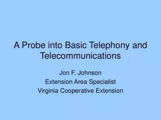 A Probe into Basic Telephony and Telecommunications