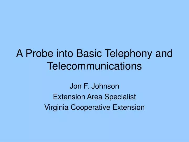 a probe into basic telephony and telecommunications