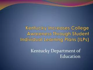 Kentucky Increases College Awareness Through Student Individual Learning Plans (ILPs)