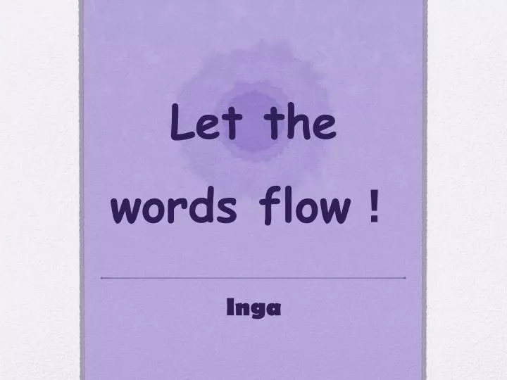 let the words flow