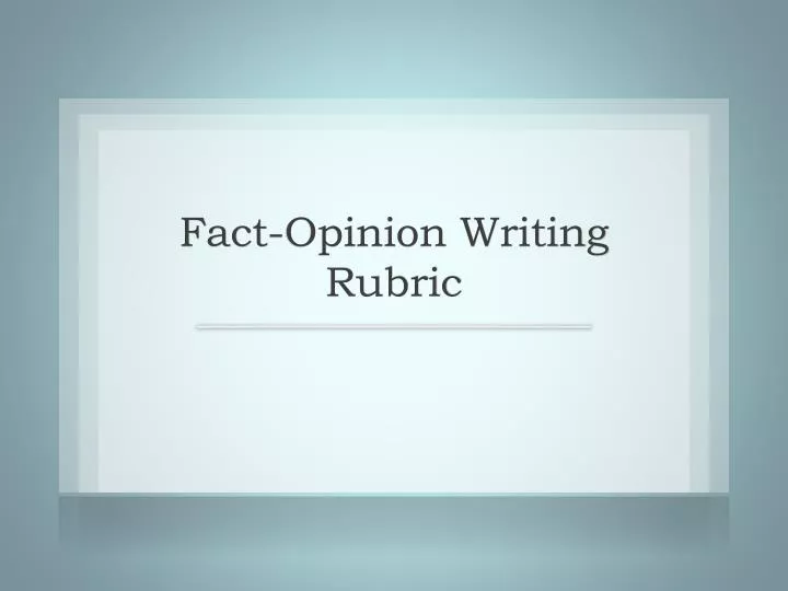 fact opinion writing rubric