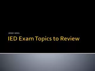 IED Exam Topics to Review