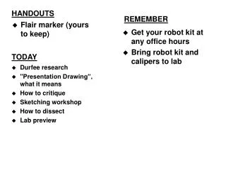 Get your robot kit at any office hours Bring robot kit and calipers to lab