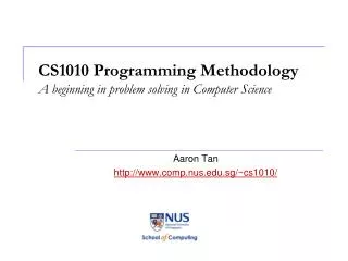 CS1010 Programming Methodology A beginning in problem solving in Computer Science