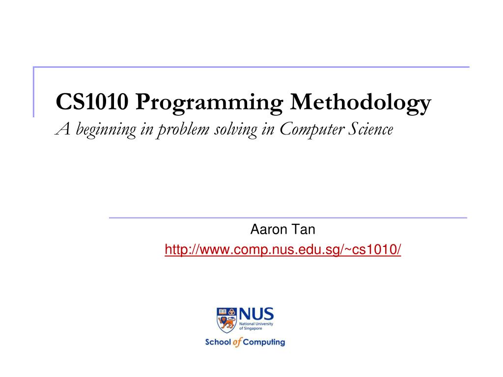 PPT - CS1010 Programming Methodology A beginning in problem solving in ...