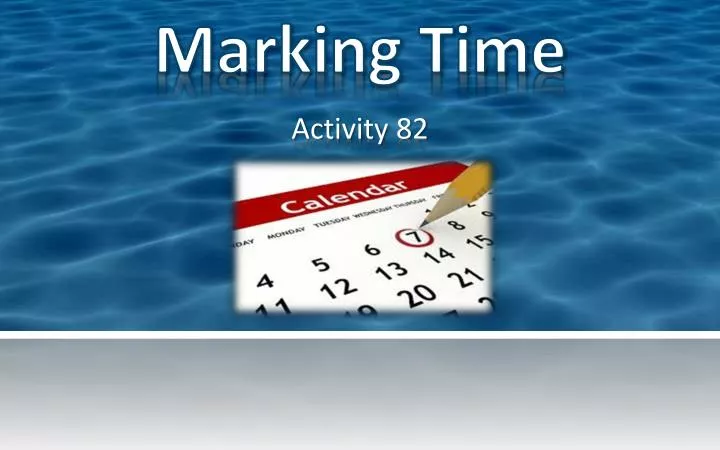 marking time
