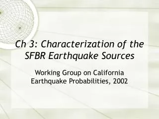 Ch 3: Characterization of the SFBR Earthquake Sources