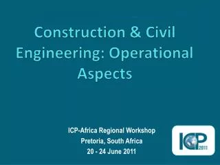 Construction &amp; Civil Engineering: Operational Aspects