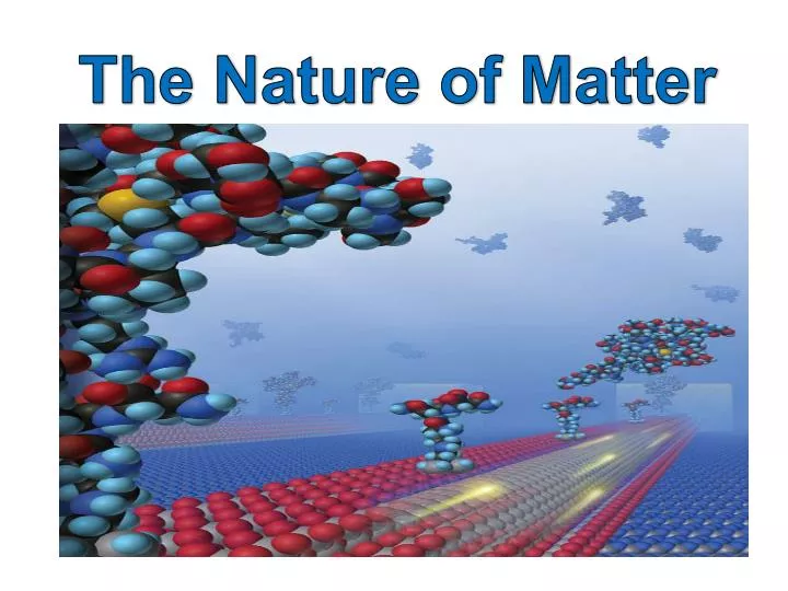 PPT - The Nature Of Matter PowerPoint Presentation, Free Download - ID ...