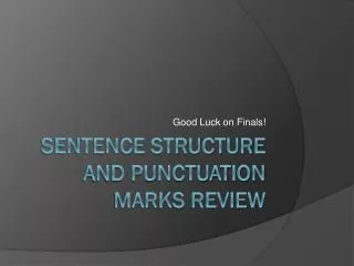 Sentence Structure and Punctuation Marks Review