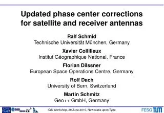 Updated phase center corrections for satellite and receiver antennas Ralf Schmid
