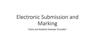 Electronic Submission and Marking