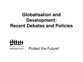 Globalisation and Development: Recent Debates and Policies