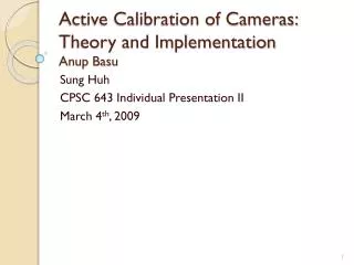 Active Calibration of Cameras: Theory and Implementation Anup Basu