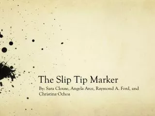 The Slip Tip Marker