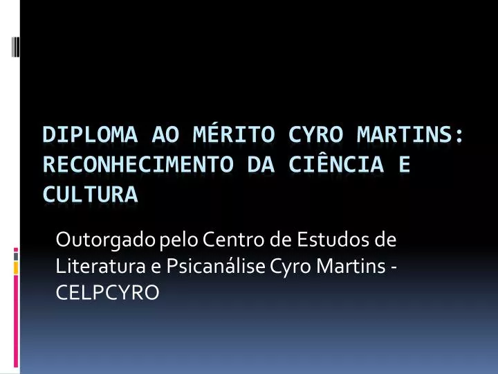 outorgado pelo centro de estudos de literatura e psican lise cyro martins celpcyro