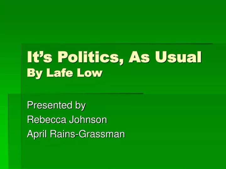 it s politics as usual by lafe low