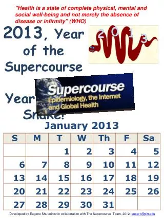 2013 , Year of the Supercourse, Year of the Snake!
