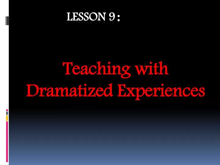 teaching with dramatized experiences