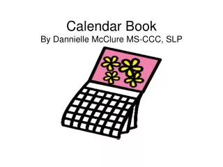 Calendar Book By Dannielle McClure MS-CCC, SLP