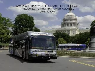 WMATA ALTERNATIVE FUEL/CLEAN FLEET PROGRAMS PRESENTED TO VIRGINIA TRANSIT AGENCIES JUNE 9, 2009