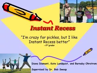 Instant Recess