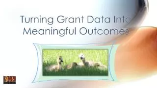 Turning Grant Data Into Meaningful Outcomes
