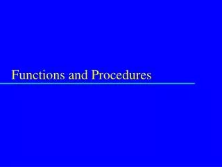 Functions and Procedures