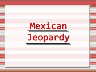 Mexican Jeopardy