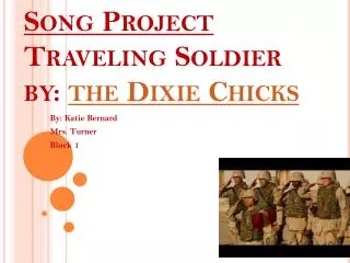 Song Project Traveling Soldier by: the Dixie Chicks