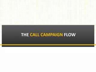 The call Campaign FLOW