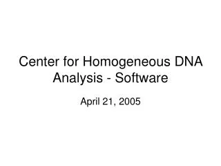 Center for Homogeneous DNA Analysis - Software