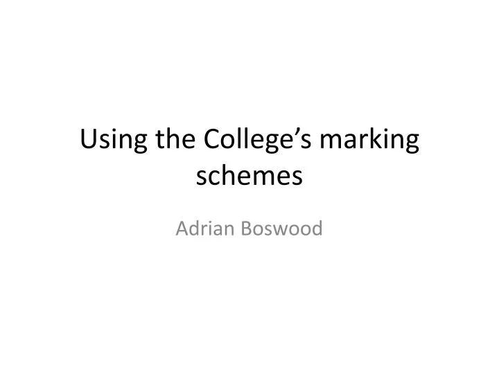 using the college s marking schemes