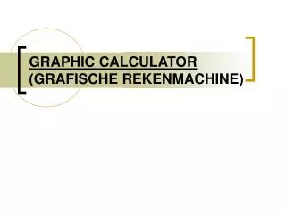 GRAPHIC CALCULATOR (GRAFISCHE REKENMACHINE)