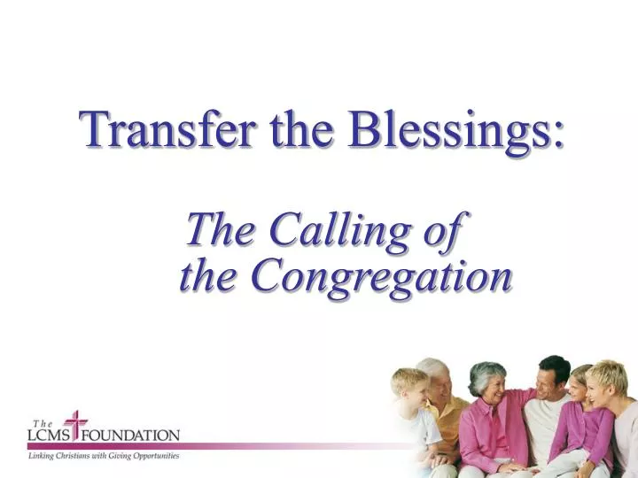 transfer the blessings the calling of the congregation