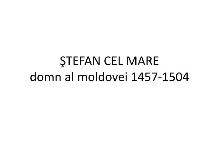 tefan cel mare domn al moldovei 1457 1504