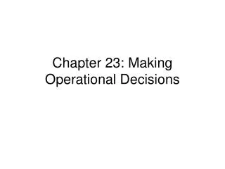 chapter 23 making operational decisions