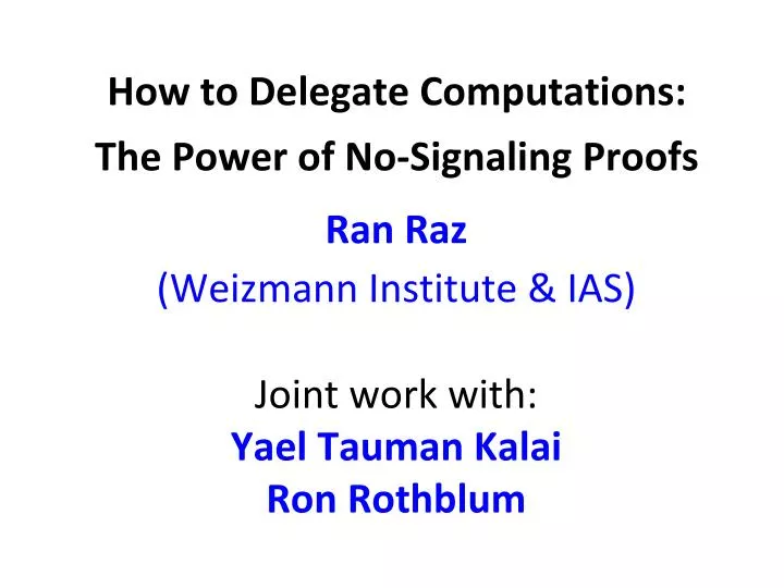 how to delegate computations the power of no signaling proofs