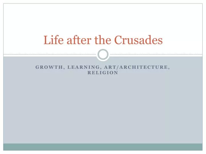 life after the crusades