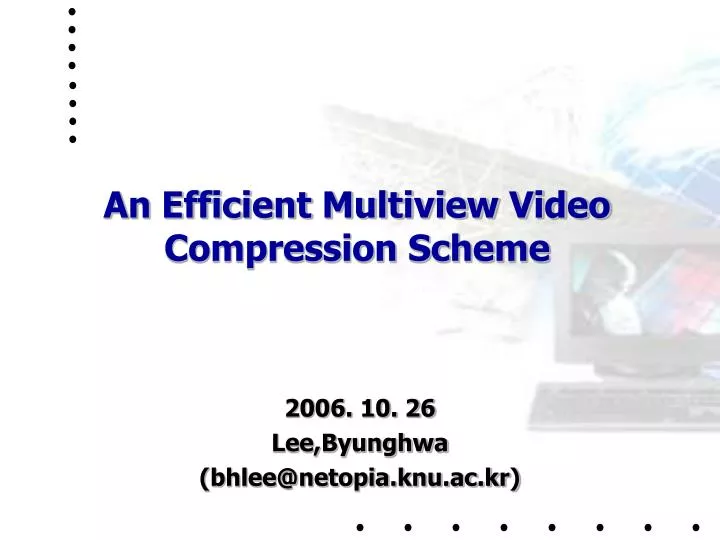 an efficient multiview video compression scheme