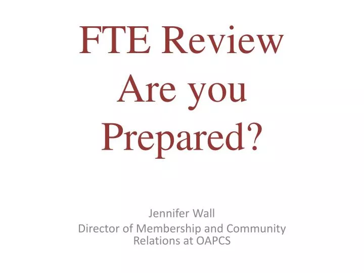 fte review are you prepared